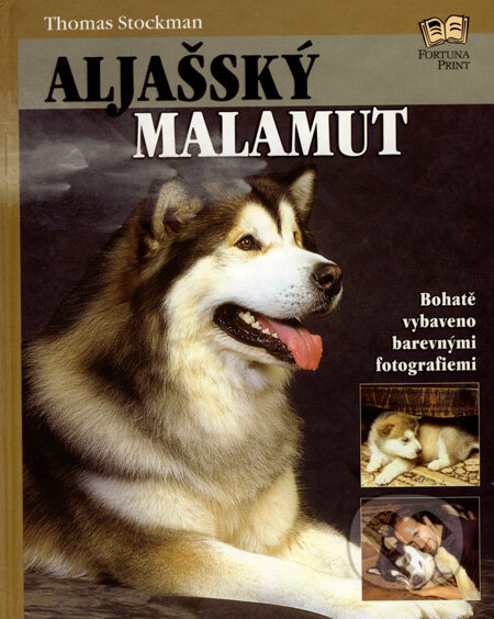 Kniha: Aljašský malamut (Thomas Stockman). Fortuna Print, 2003 Kniha: Aljašský malamut (Thomas Stockman). Fortuna Print, 2003