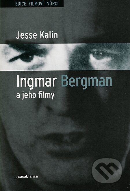Kniha: Ingmar Bergman a jeho filmy (Jesse Kalin). Nakladatelství Casablanca, 2007 Kniha: Ingmar Bergman a jeho filmy (Jesse Kalin). Nakladatelství Casablanca, 2007