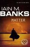 Kniha: Matter (Iain M. Banks). Orbit, 2008 Kniha: Matter (Iain M. Banks). Orbit, 2008