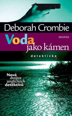 Kniha: Voda jako kámen (Deborah Crombie). Motto, 2008 Kniha: Voda jako kámen (Deborah Crombie). Motto, 2008