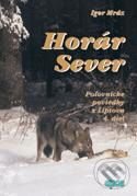 Kniha: Horár Sever. 4. diel (Igor Mráz). Epos, 2001 Kniha: Horár Sever. 4. diel (Igor Mráz). Epos, 2001