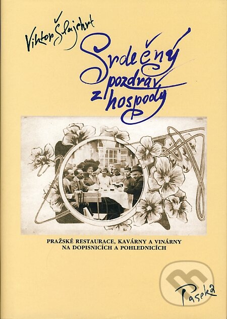 Kniha: Srdečný pozdrav z hospody (Viktor Šlajchrt). Paseka, 2008 Kniha: Srdečný pozdrav z hospody (Viktor Šlajchrt). Paseka, 2008