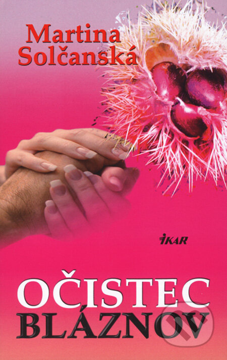 Kniha: Očistec bláznov (Martina Solčanská), 2008 Kniha: Očistec bláznov (Martina Solčanská), 2008