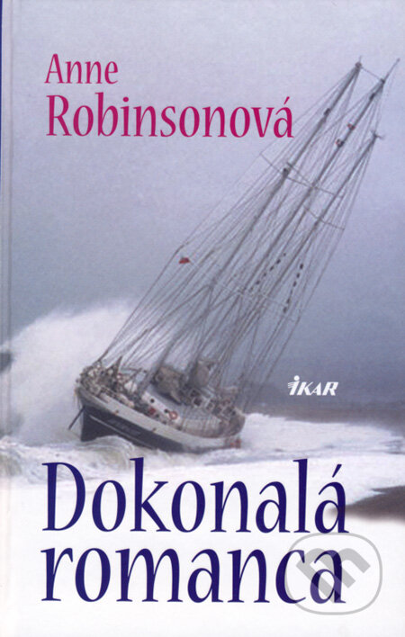 Kniha: Dokonalá romanca (Anne Robinsonová). Ikar, 2008 Kniha: Dokonalá romanca (Anne Robinsonová). Ikar, 2008