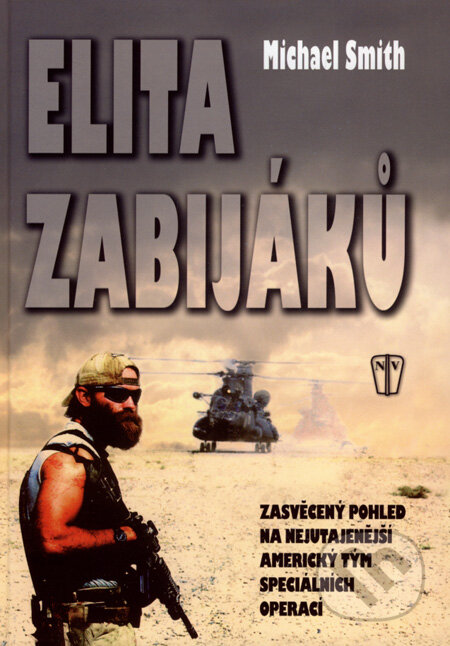 Kniha: Elita zabijáků (Michael Smith). Naše vojsko CZ, 2008 Kniha: Elita zabijáků (Michael Smith). Naše vojsko CZ, 2008