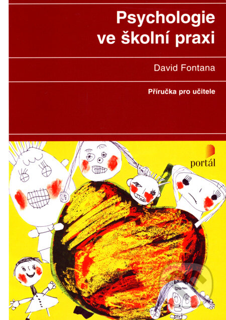 Kniha: Psychologie ve školní praxi (David Fontana). Portál, 2003 Kniha: Psychologie ve školní praxi (David Fontana). Portál, 2003