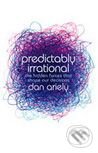 Kniha: Predictably Irrational (Dan Ariely). HarperCollins, 2008 Kniha: Predictably Irrational (Dan Ariely). HarperCollins, 2008