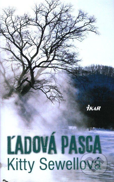 Kniha: Ľadová pasca (Kitty Sewellová). Ikar, 2008 Kniha: Ľadová pasca (Kitty Sewellová). Ikar, 2008