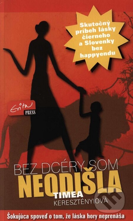 Kniha: Bez dcéry som neodišla (Timea Keresztényiová). Evitapress, 2008 Kniha: Bez dcéry som neodišla (Timea Keresztényiová). Evitapress, 2008