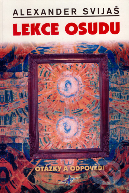 Kniha: Lekce osudu (Alexander Svijaš). Lott, 2002 Kniha: Lekce osudu (Alexander Svijaš). Lott, 2002