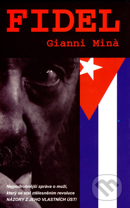Kniha: Fidel Castro (Gianni Miná). Columbus, 2008 Kniha: Fidel Castro (Gianni Miná). Columbus, 2008