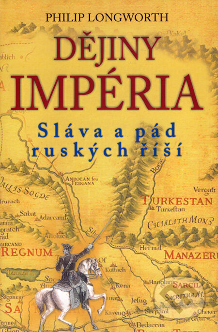 Dějiny impéria - Philip Longworth, BETA - Dobrovský, 2008
