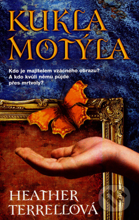 Kniha: Kukla motýla (Heather Terrellová). Metafora, 2008 Kniha: Kukla motýla (Heather Terrellová). Metafora, 2008