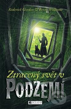 Kniha: Ztracený svět v podzemí (Brian Williams a Roderick Gordon). Nakladatelství Fragment, 2008 Kniha: Ztracený svět v podzemí (Brian Williams a Roderick Gordon). Nakladatelství Fragment, 2008
