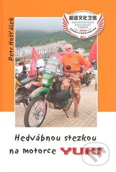 Kniha: Hedvábnou stezkou na motorce Yuki (Petr Hošťálek). Růže, 2008 Kniha: Hedvábnou stezkou na motorce Yuki (Petr Hošťálek). Růže, 2008