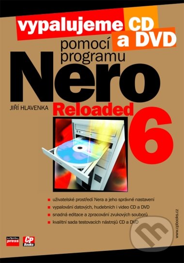 Kniha: Vypalujeme CD a DVD pomocí programu NERO 6 RELOADED (Jiří Hlavenka). Computer Press, 2005 Kniha: Vypalujeme CD a DVD pomocí programu NERO 6 RELOADED (Jiří Hlavenka). Computer Press, 2005