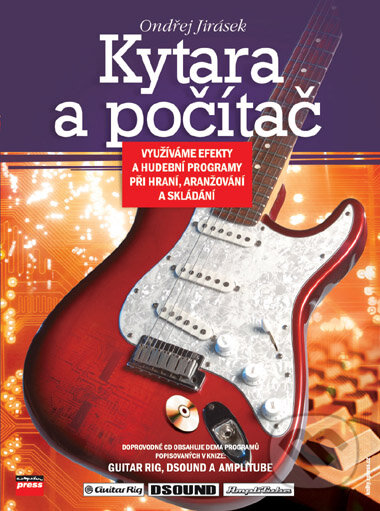Kniha: Kytara a počítač (Ondřej Jirásek). Computer Press, 2006 Kniha: Kytara a počítač (Ondřej Jirásek). Computer Press, 2006