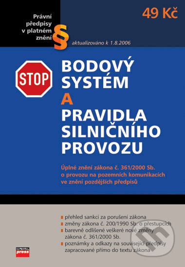 Kniha: Bodový systém a pravidla silničního provozu platná od 1.7.2006 (Pavel Novotný). Computer Press, 2006 Kniha: Bodový systém a pravidla silničního provozu platná od 1.7.2006 (Pavel Novotný). Computer Press, 2006