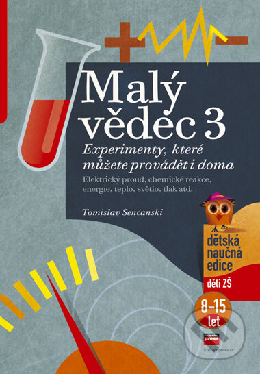 Kniha: Malý vědec 3 (Tomislav Senćanski). Computer Press, 2006 Kniha: Malý vědec 3 (Tomislav Senćanski). Computer Press, 2006