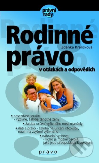 Kniha: Rodinné právo v otázkách a odpovědích (Zdeňka Králíčková). Computer Press, 2001 Kniha: Rodinné právo v otázkách a odpovědích (Zdeňka Králíčková). Computer Press, 2001