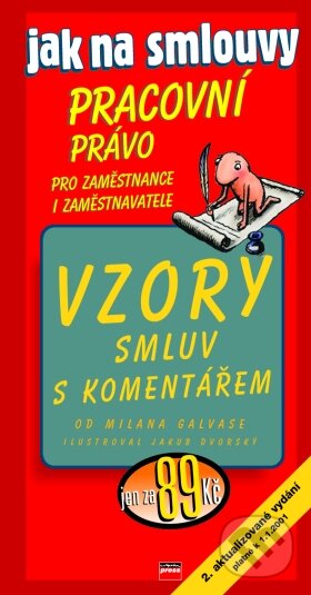 Kniha: Jak na smlouvy - Pracovní právo (Milan Galvas). Computer Press, 2000 Kniha: Jak na smlouvy - Pracovní právo (Milan Galvas). Computer Press, 2000