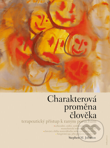 Kniha: Charakterová proměna člověka (Stephen M. Johnson). Computer Press, 2006 Kniha: Charakterová proměna člověka (Stephen M. Johnson). Computer Press, 2006