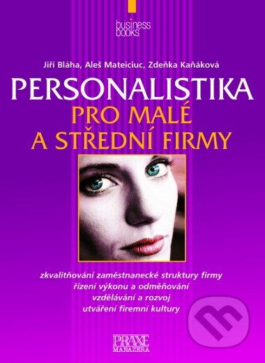 Kniha: Personalistika pro malé a střední firmy (Aleš Mateiciuc, Jiří Bláha a Zdeňka Kaňáková). Computer Press, 2005 Kniha: Personalistika pro malé a střední firmy (Aleš Mateiciuc, Jiří Bláha a Zdeňka Kaňáková). Computer Press, 2005