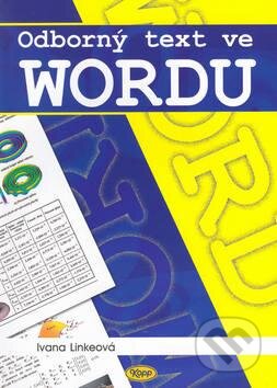 Kniha: Odborný text ve Wordu (Ivana Linkeová). Kopp, 2003 Kniha: Odborný text ve Wordu (Ivana Linkeová). Kopp, 2003