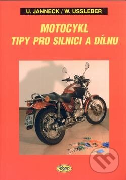 Kniha: Motocykl (Udo Jannecek a Wolfgang Ussleber). Kopp, 2005 Kniha: Motocykl (Udo Jannecek a Wolfgang Ussleber). Kopp, 2005