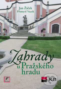 Kniha: Zahrady u Pražského hradu (Jan Žáček a Přemysl Vacek). Brain team, 2008 Kniha: Zahrady u Pražského hradu (Jan Žáček a Přemysl Vacek). Brain team, 2008