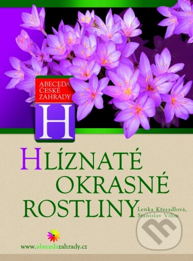 Kniha: Hlíznaté okrasné rostliny (Lenka Křesadlová a Stanislav Vilím). Computer Press, 2005 Kniha: Hlíznaté okrasné rostliny (Lenka Křesadlová a Stanislav Vilím). Computer Press, 2005