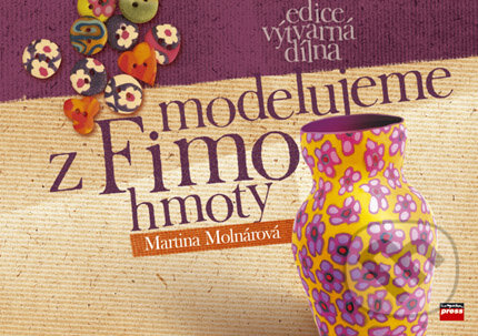 Kniha: Modelujeme z FIMO hmoty (Martina Molnárová). Computer Press, 2006 Kniha: Modelujeme z FIMO hmoty (Martina Molnárová). Computer Press, 2006