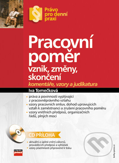 Kniha: Pracovní poměr - vznik, změny, skončení (Iva Tomečková). Computer Press, 2005 Kniha: Pracovní poměr - vznik, změny, skončení (Iva Tomečková). Computer Press, 2005
