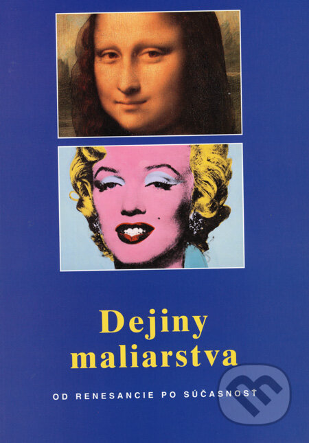Kniha: Dejiny maliarstva (Anna-Carola Krausse). Slovart, 2008 Kniha: Dejiny maliarstva (Anna-Carola Krausse). Slovart, 2008