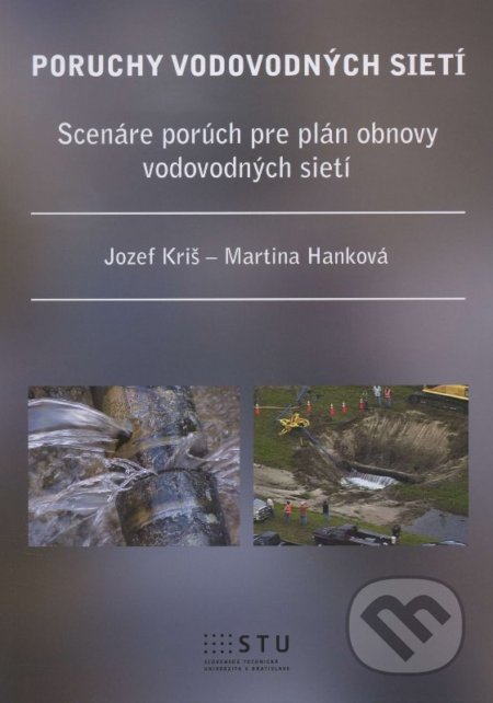 Kniha: Poruchy vodovodných sietí (Jozef Kriš). STU, 2015 Kniha: Poruchy vodovodných sietí (Jozef Kriš). STU, 2015