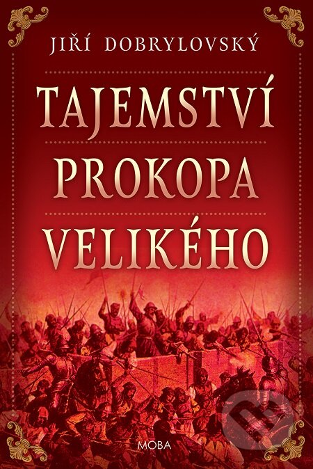 E-kniha: Tajemství Prokopa Velikého (Jiří Dobrylovský). Moba, 2019 E-kniha: Tajemství Prokopa Velikého (Jiří Dobrylovský). Moba, 2019