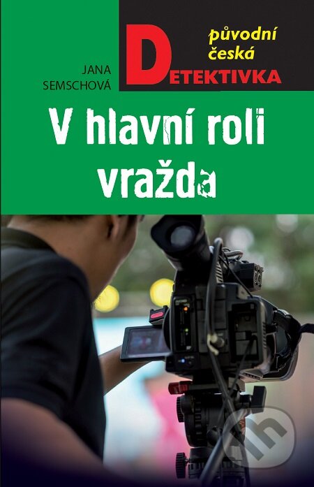 E-kniha: V hlavní roli vražda (Jana Semschová). Moba, 2019 E-kniha: V hlavní roli vražda (Jana Semschová). Moba, 2019