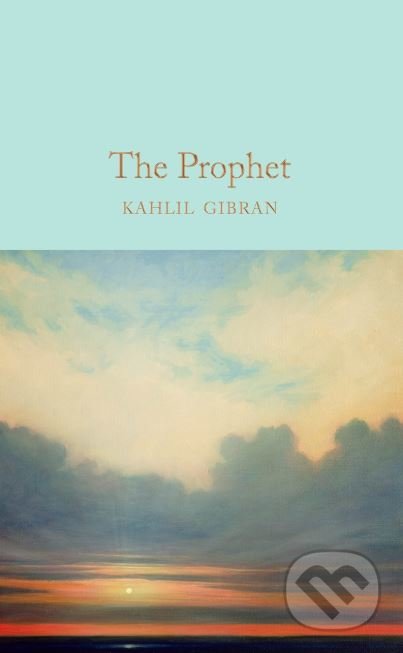Kniha: The Prophet (Kahlil Gibran). MacMillan, 2016 Kniha: The Prophet (Kahlil Gibran). MacMillan, 2016