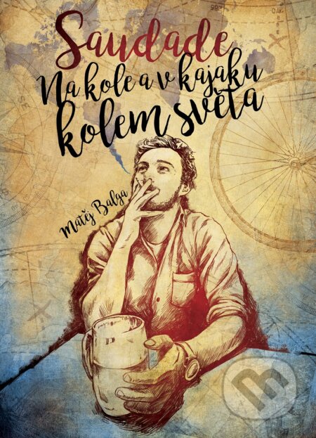 E-kniha: Saudade – Na kole a v kajaku kolem světa (Matěj Balga). CPRESS, 2018 E-kniha: Saudade – Na kole a v kajaku kolem světa (Matěj Balga). CPRESS, 2018