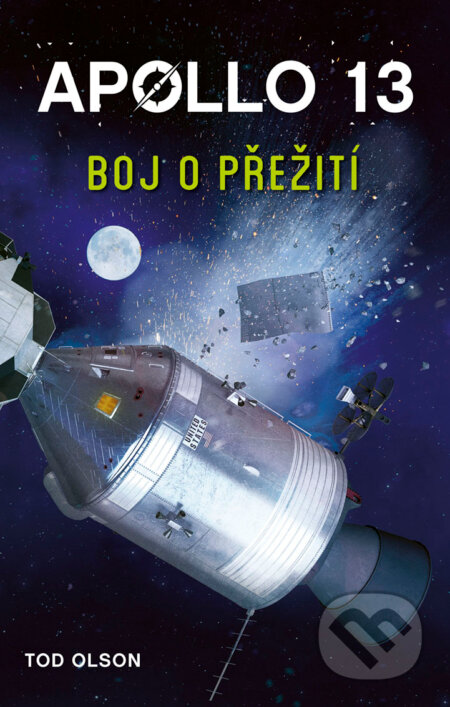 E-kniha: Apollo 13: Boj o přežití (Tod Olson). CPRESS, 2018 E-kniha: Apollo 13: Boj o přežití (Tod Olson). CPRESS, 2018