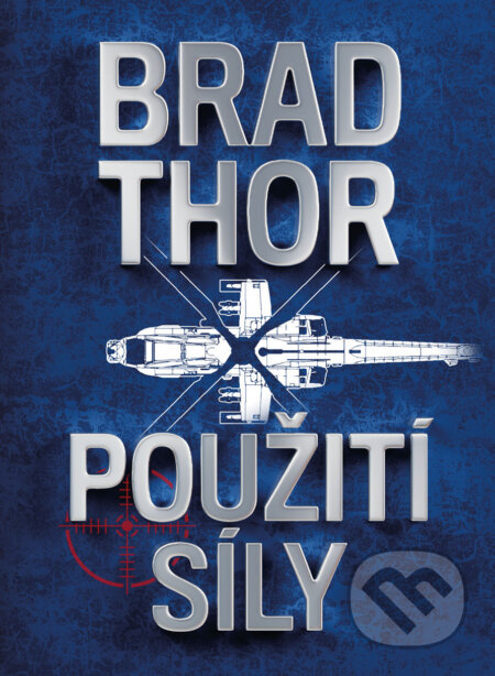 E-kniha: Použití síly (Brad Thor). CPRESS, 2018 E-kniha: Použití síly (Brad Thor). CPRESS, 2018