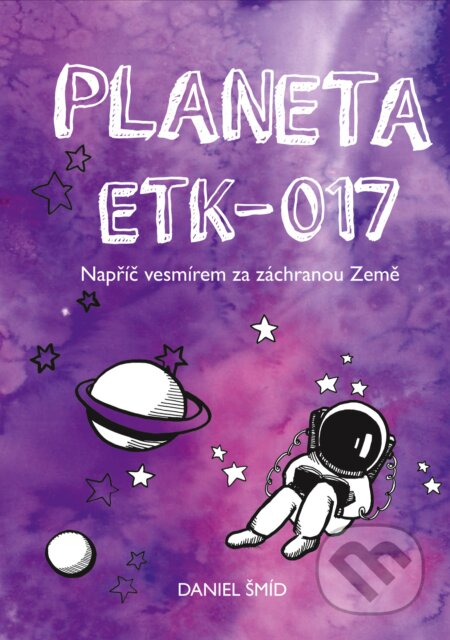 E-kniha: Planeta ETK-017 (Daniel Šmíd). CPRESS, 2018 E-kniha: Planeta ETK-017 (Daniel Šmíd). CPRESS, 2018