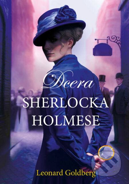 E-kniha: Dcera Sherlocka Holmese (Leonard Goldberg). CPRESS, 2018 E-kniha: Dcera Sherlocka Holmese (Leonard Goldberg). CPRESS, 2018