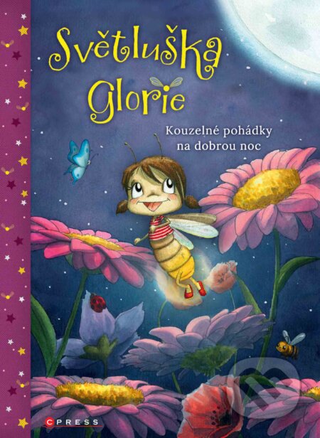 E-kniha: Světluška Glorie (Kirsten Vogel a Susanne Weber). CPRESS, 2018 E-kniha: Světluška Glorie (Kirsten Vogel a Susanne Weber). CPRESS, 2018