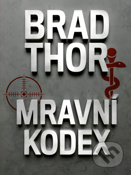 E-kniha: Mravní kodex (Brad Thor). CPRESS, 2018 E-kniha: Mravní kodex (Brad Thor). CPRESS, 2018