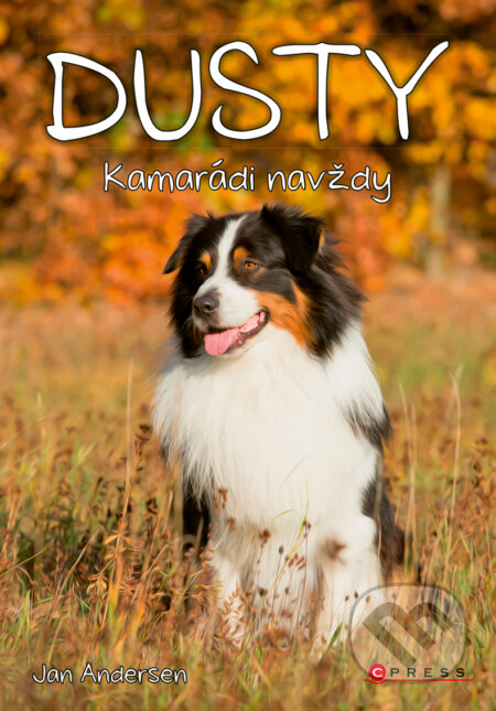 E-kniha: Dusty: Kamarádi navždy (Jan Andersen). CPRESS, 2017 E-kniha: Dusty: Kamarádi navždy (Jan Andersen). CPRESS, 2017