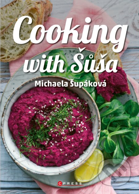 E-kniha: Cooking with Šůša (Michaela Šupáková). CPRESS, 2017 E-kniha: Cooking with Šůša (Michaela Šupáková). CPRESS, 2017