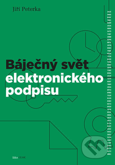 Kniha: Báječný svět elektronického podpisu (Jiří Peterka). CZ.NIC, 2011 Kniha: Báječný svět elektronického podpisu (Jiří Peterka). CZ.NIC, 2011