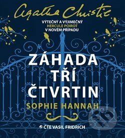 Audiokniha: Záhada tří čtvrtin (Sophie Hannah). Tympanum, 2019 Audiokniha: Záhada tří čtvrtin (Sophie Hannah). Tympanum, 2019
