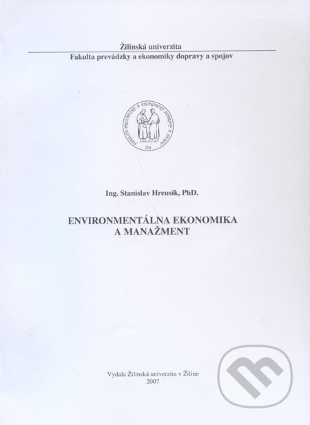 Kniha: Environmentálna ekonomika a manažment (Stanislav Hreusík). EDIS, 2007 Kniha: Environmentálna ekonomika a manažment (Stanislav Hreusík). EDIS, 2007